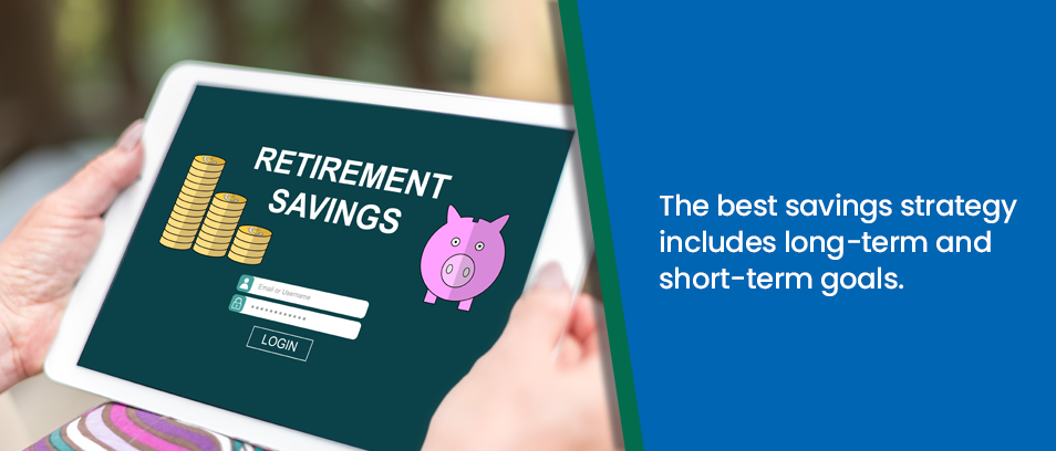 The best savings strategy includes long-term and short-term goals. - A person looking at a laptop with retirement savings on the screen